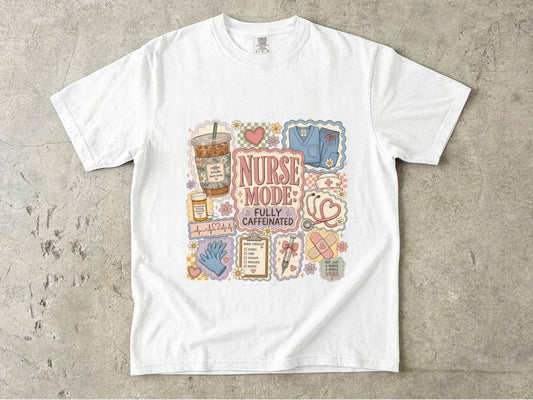 Nurse Mode T-Shirt — "Fully Caffeinated" Graphic Tee for Nurses