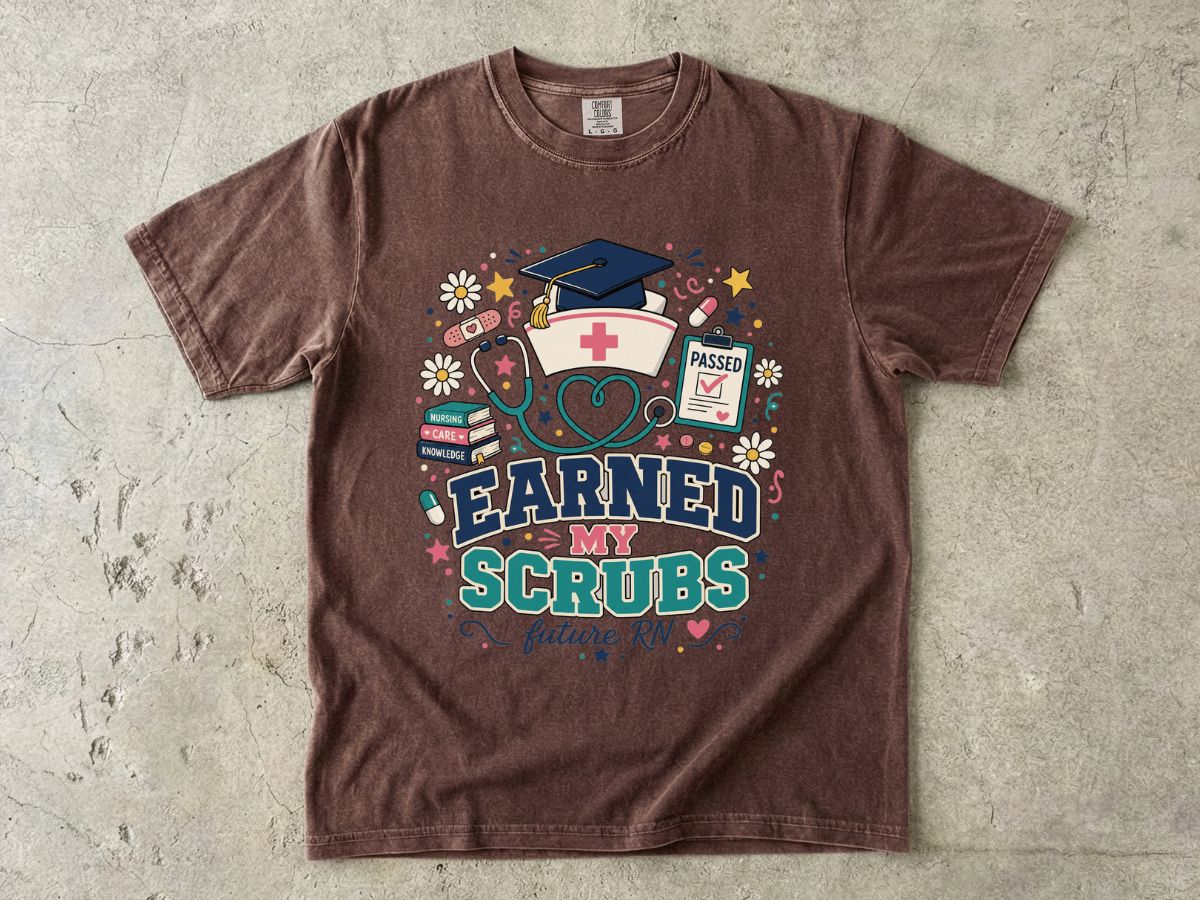 Earned My Scrubs T-Shirt — Future RN Nursing Graduate Tee