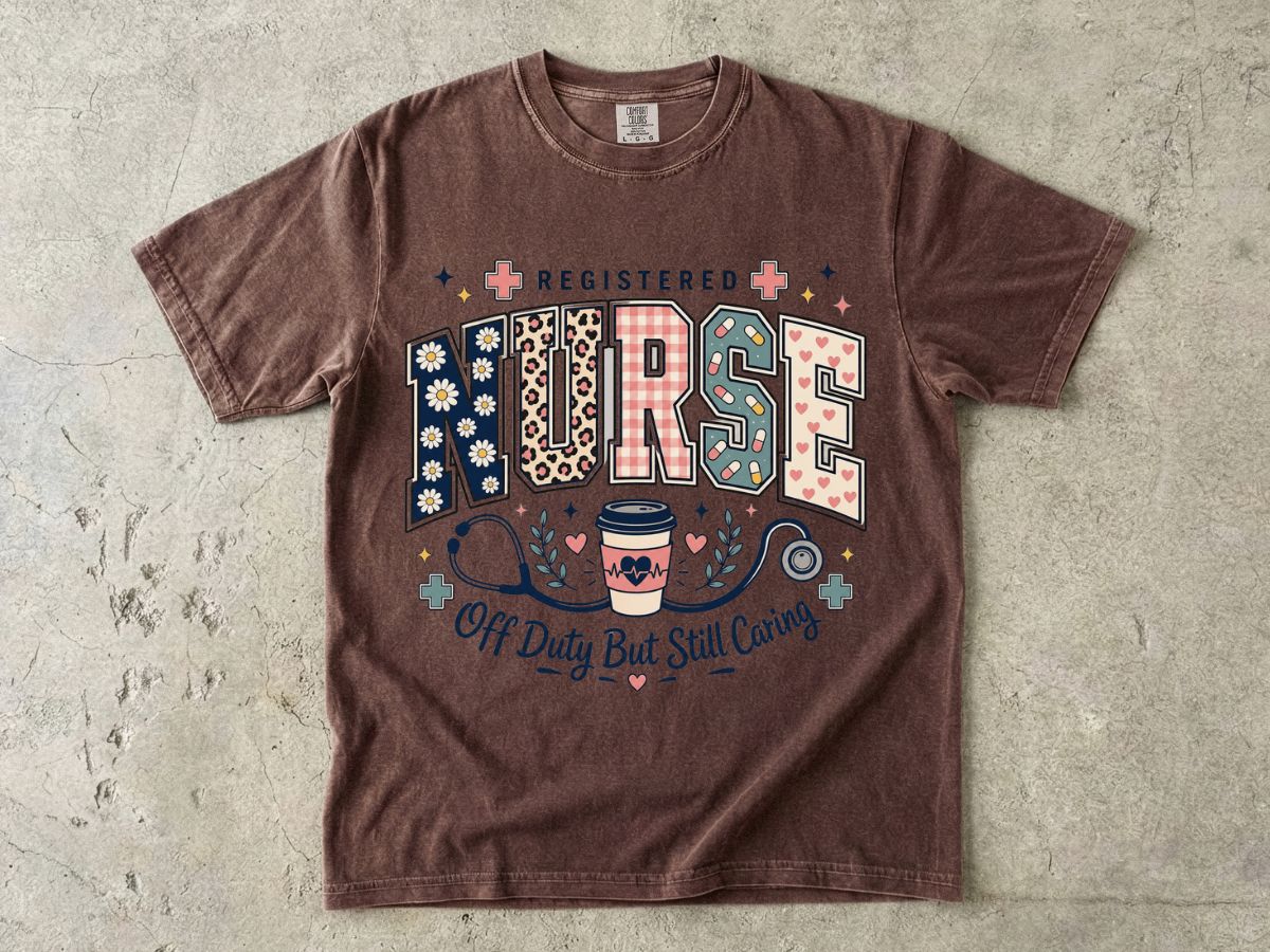 Registered Nurse T‑Shirt — "Off Duty But Still Caring" Graphic Tee