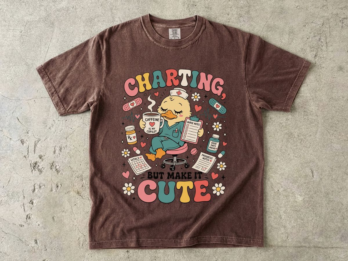 Charting But Make It Cute T-Shirt — Cute Nurse/Medical Charting Tee