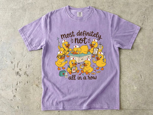 Most Definitely Not All in a Row Duck T-Shirt