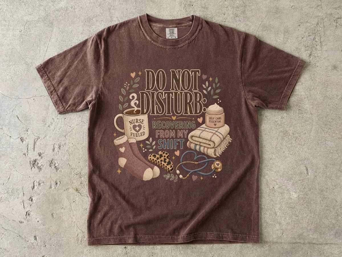 Do Not Disturb Nurse T‑Shirt — Recovering From My Shift Comfort Tee