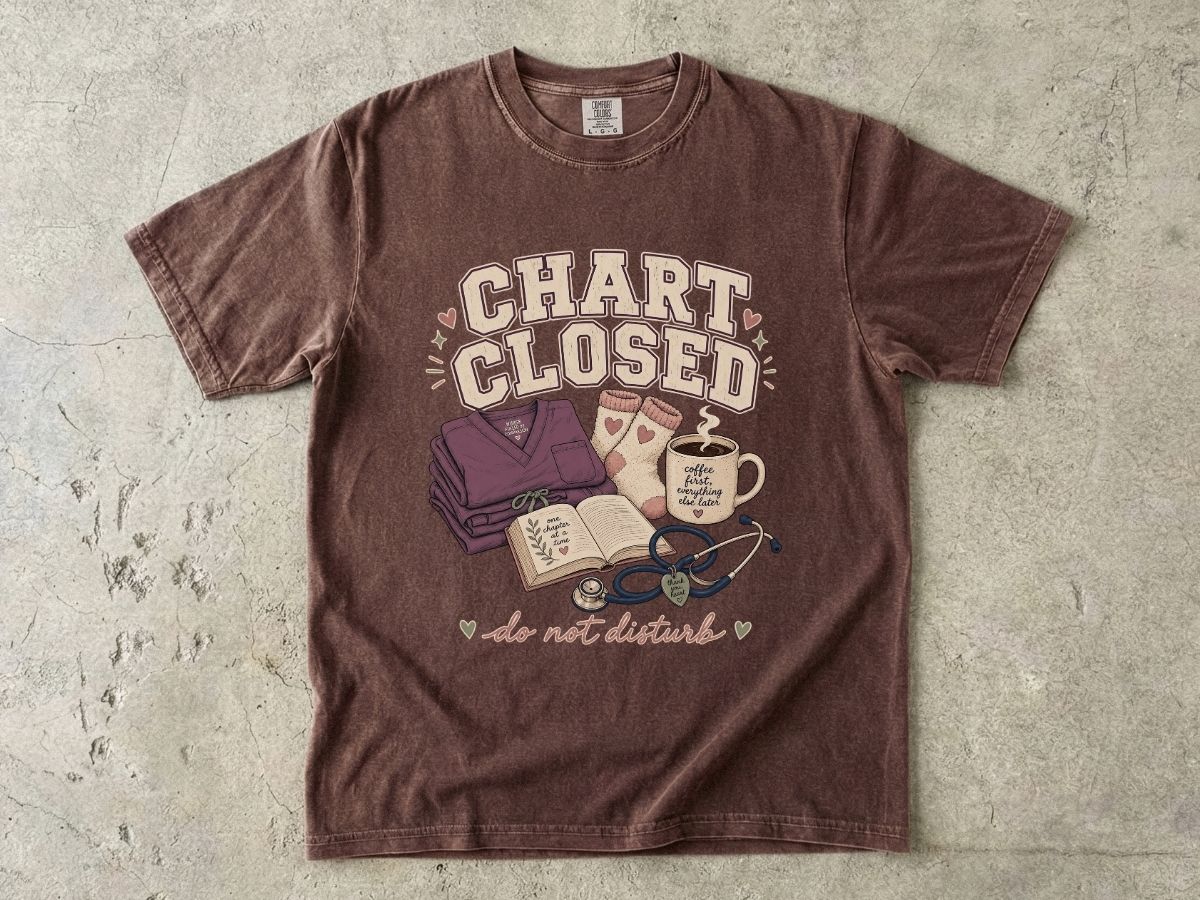Chart Closed Shirt | Funny Nurse Life Gift Tee