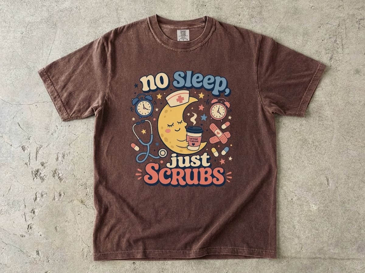 No Sleep Just Scrubs Nurse Shirt | Funny Night Shift RN Tee
