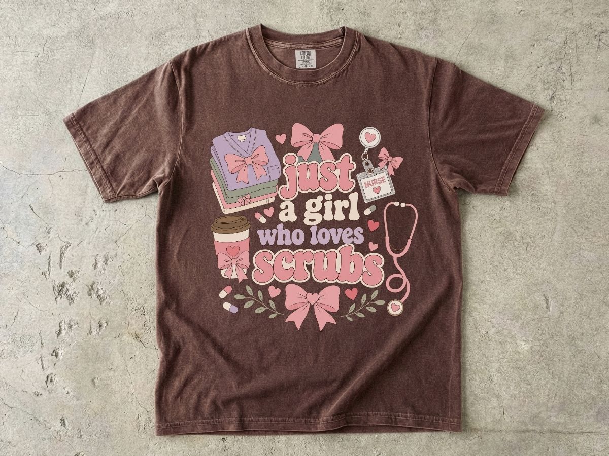 Just a Girl Who Loves Scrubs Shirt | Cute RN Nurse Tee