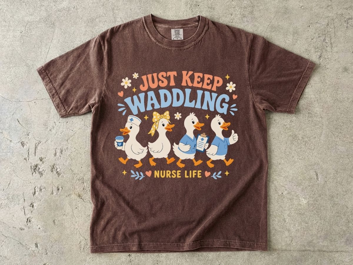 Just Keep Waddling Nurse Life Shirt | Cute Nurse Gift