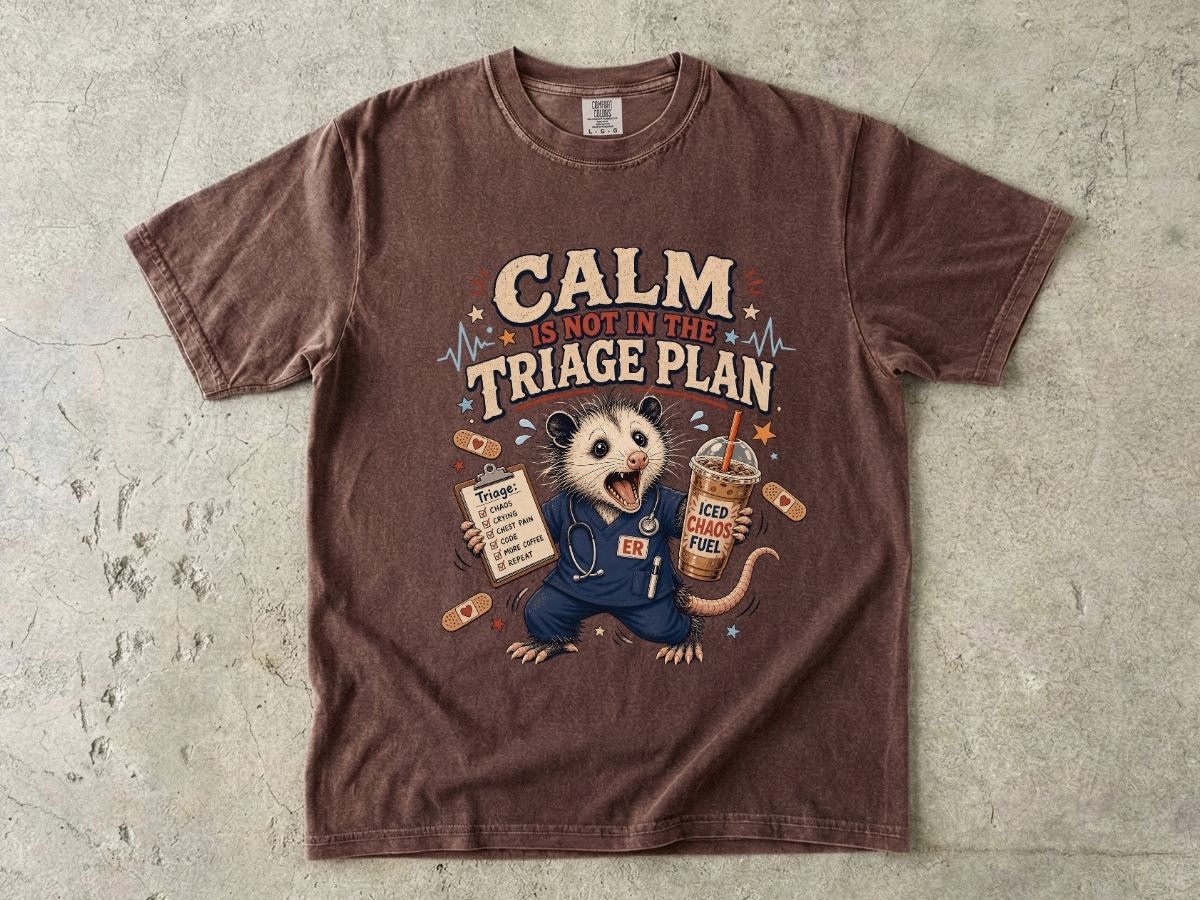 Calm in the Triage Plan T-Shirt — Funny ER Possum Medical Humor Tee