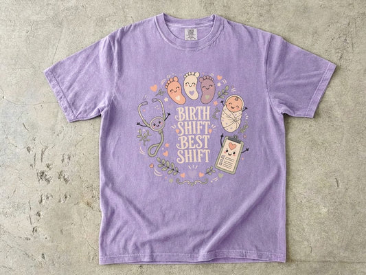 Birth Shift Best Shift Nurse Shirt | L&D Nurse Tee