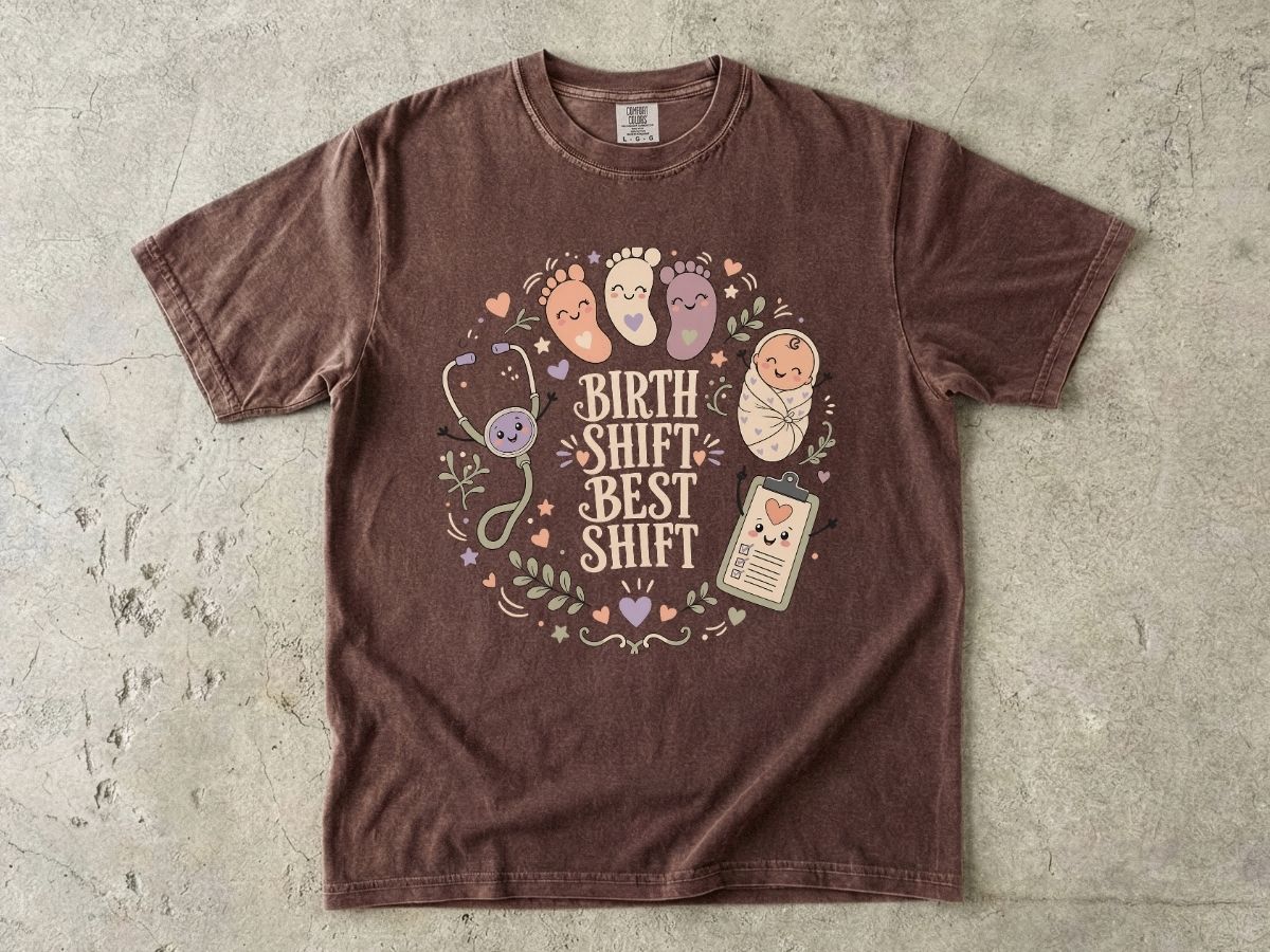 Birth Shift Best Shift Nurse Shirt | L&D Nurse Tee