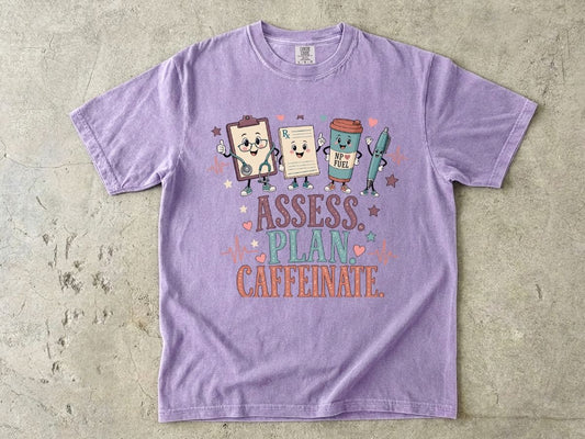 Assess Plan Caffeinate Nurse Shirt | Funny Coffee RN Tee
