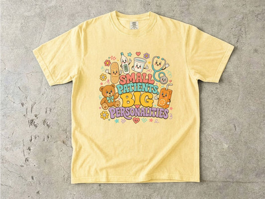T-Shirt — "Small Patients, Big Personalities" Cute Pediatric Care Tee