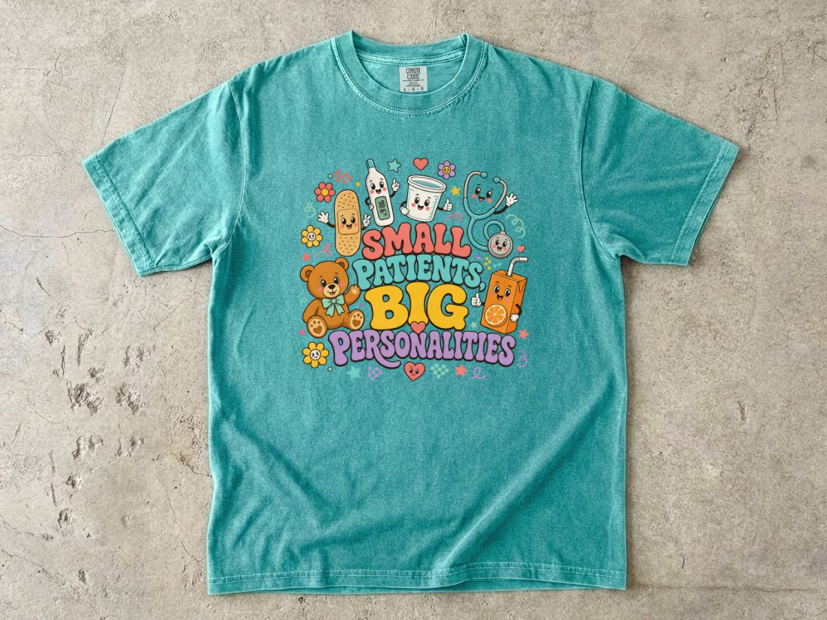 T-Shirt — "Small Patients, Big Personalities" Cute Pediatric Care Tee