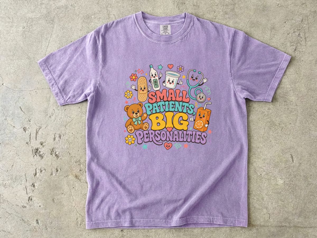 T-Shirt — "Small Patients, Big Personalities" Cute Pediatric Care Tee