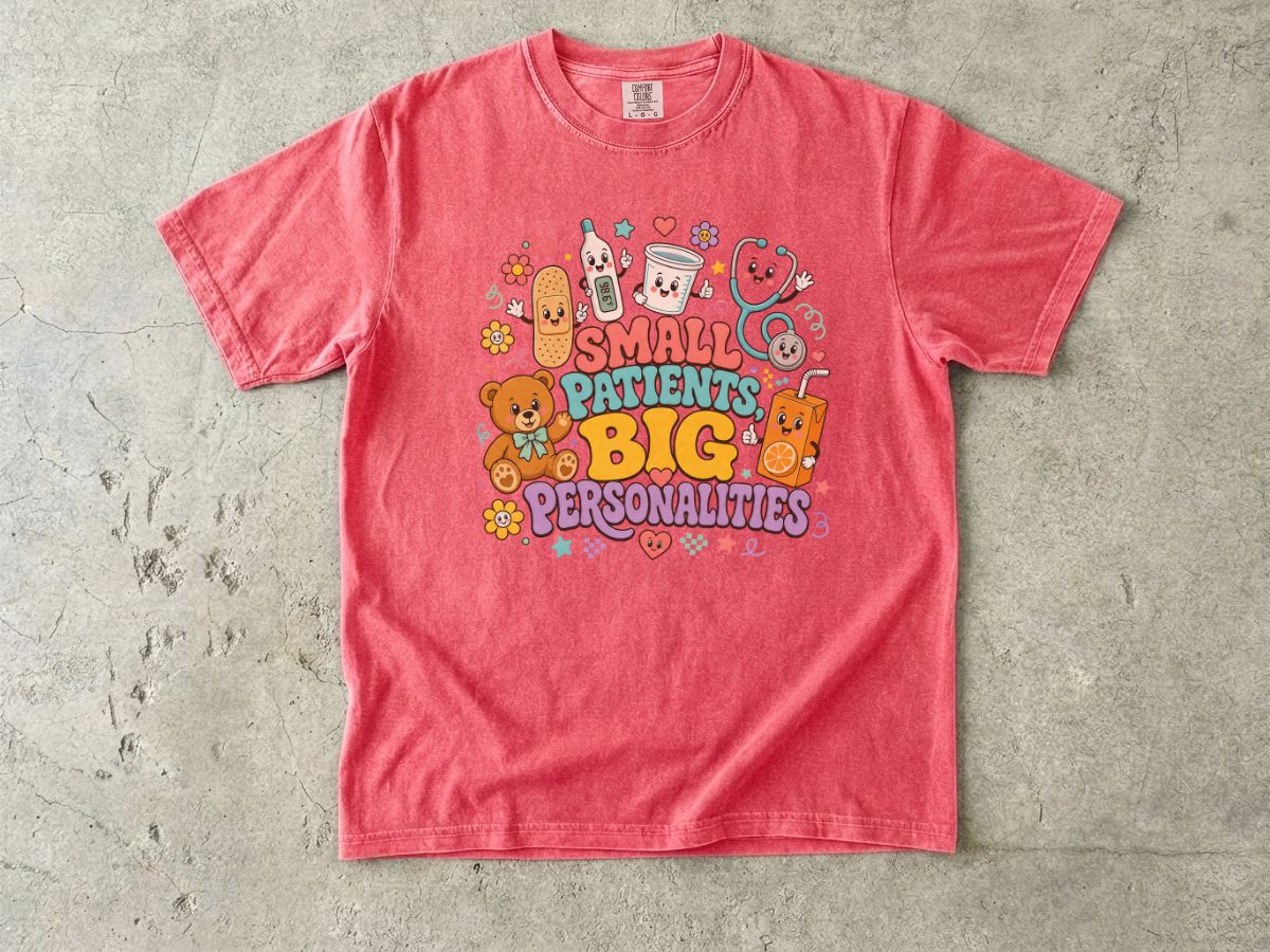 T-Shirt — "Small Patients, Big Personalities" Cute Pediatric Care Tee