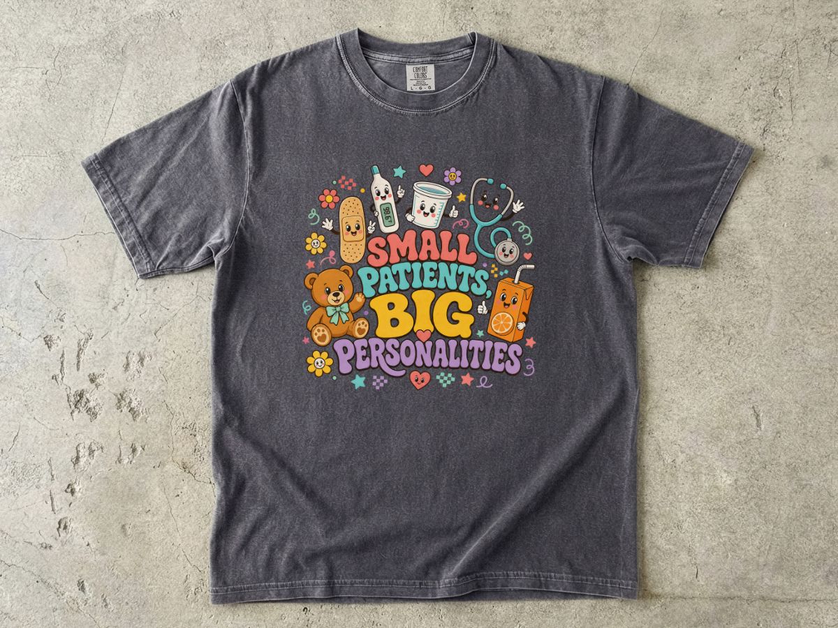 T-Shirt — "Small Patients, Big Personalities" Cute Pediatric Care Tee