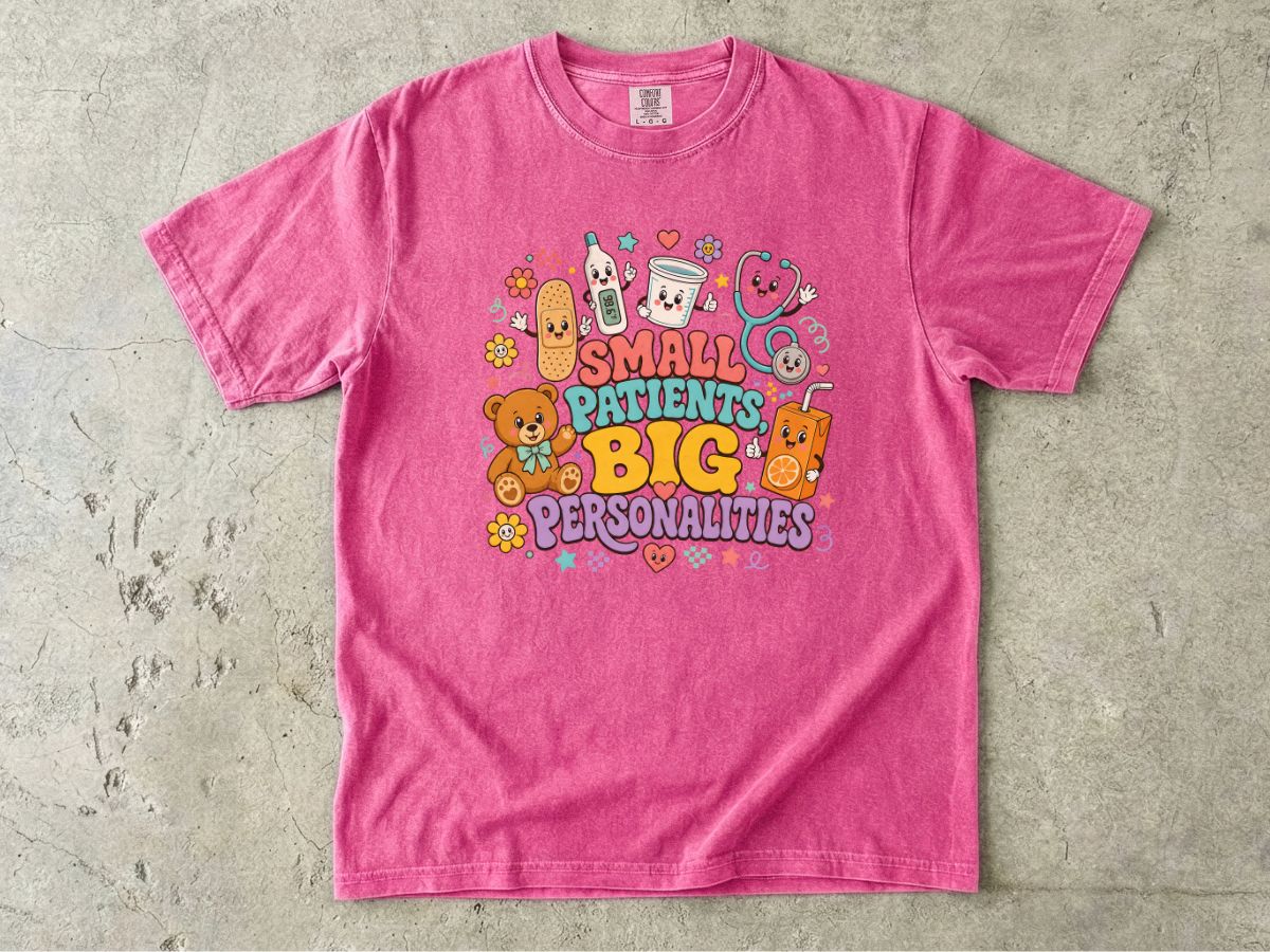T-Shirt — "Small Patients, Big Personalities" Cute Pediatric Care Tee