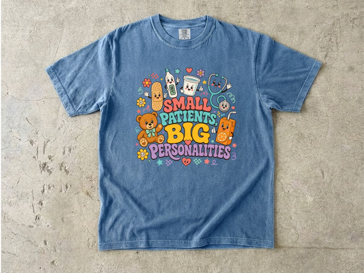 T-Shirt — "Small Patients, Big Personalities" Cute Pediatric Care Tee