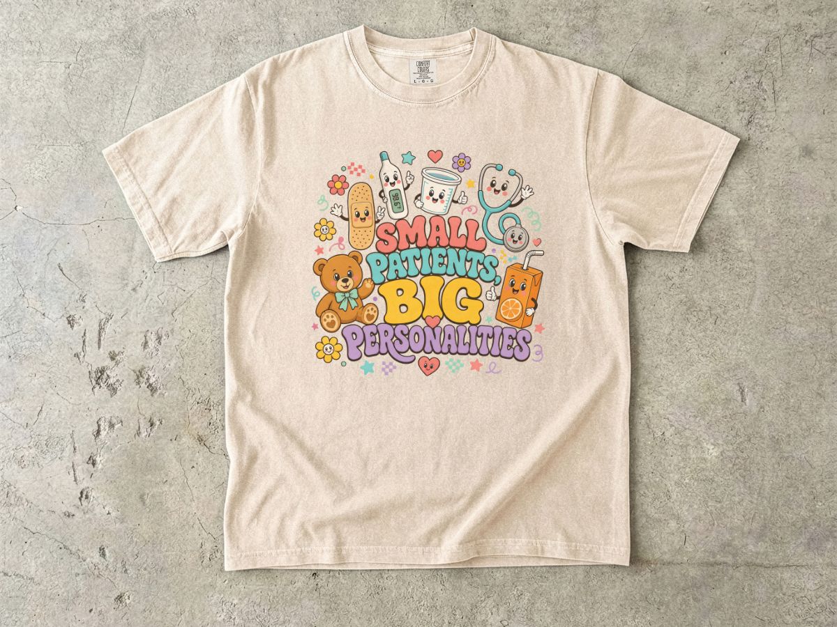 T-Shirt — "Small Patients, Big Personalities" Cute Pediatric Care Tee