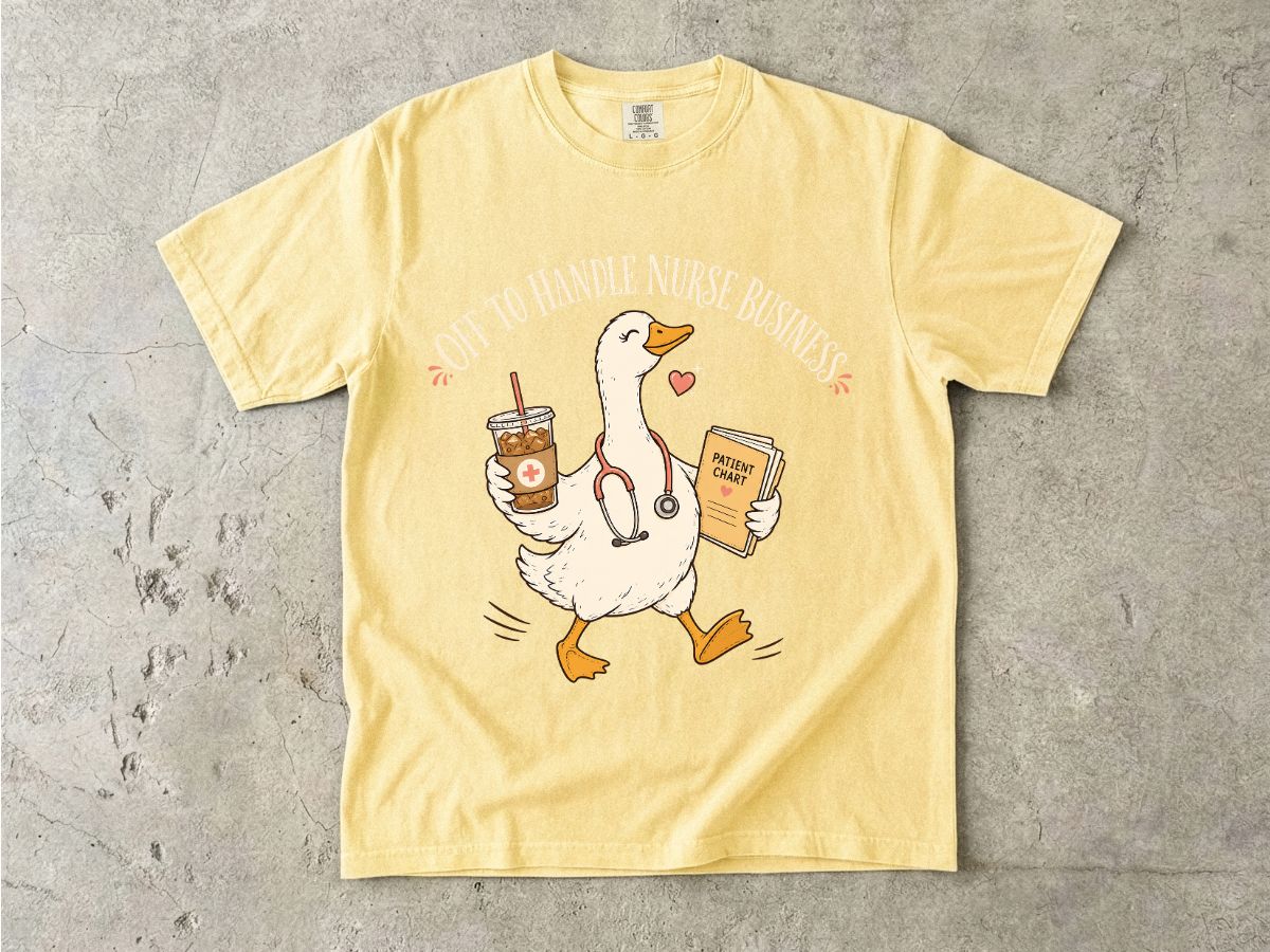 Nurse Duck T-Shirt — “Off to Handle Nurse Business” Cute Medical Coffee Tee