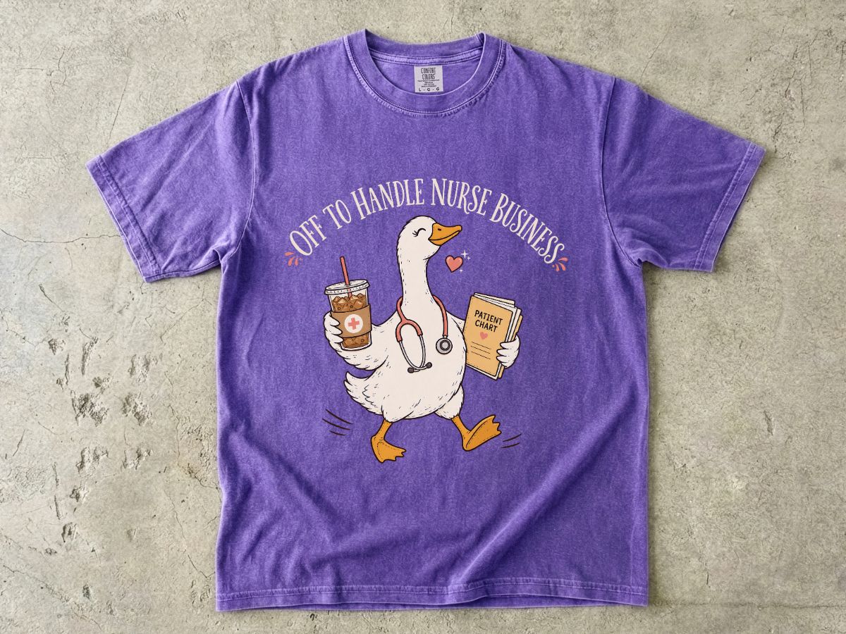 Nurse Duck T-Shirt — “Off to Handle Nurse Business” Cute Medical Coffee Tee