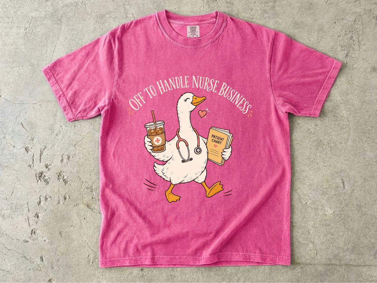 Nurse Duck T-Shirt — “Off to Handle Nurse Business” Cute Medical Coffee Tee