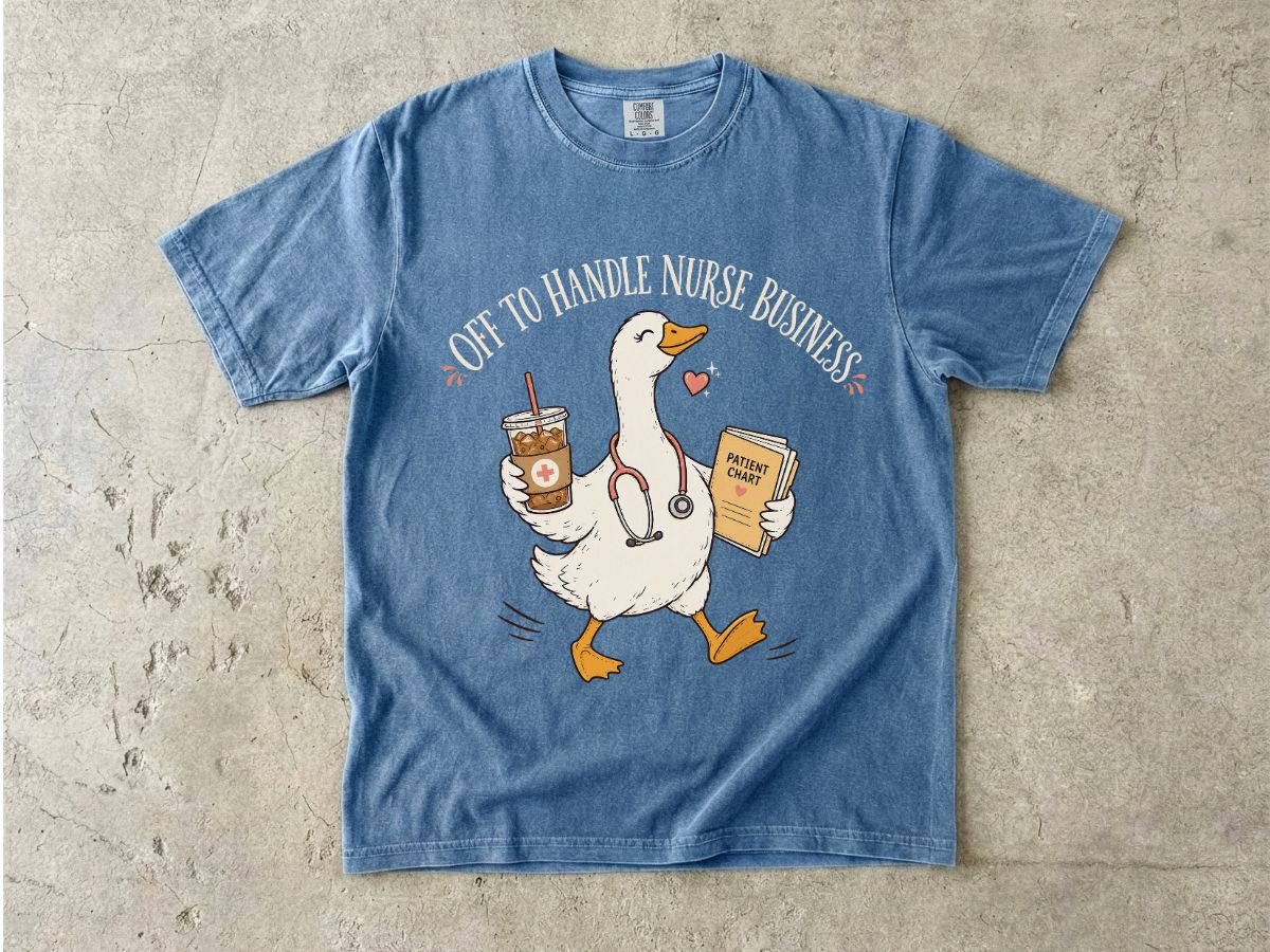 Nurse Duck T-Shirt — “Off to Handle Nurse Business” Cute Medical Coffee Tee