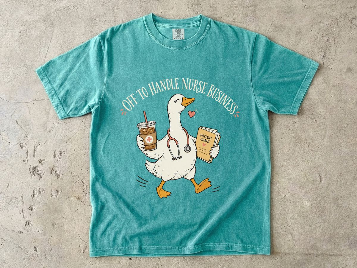 Nurse Duck T-Shirt — “Off to Handle Nurse Business” Cute Medical Coffee Tee