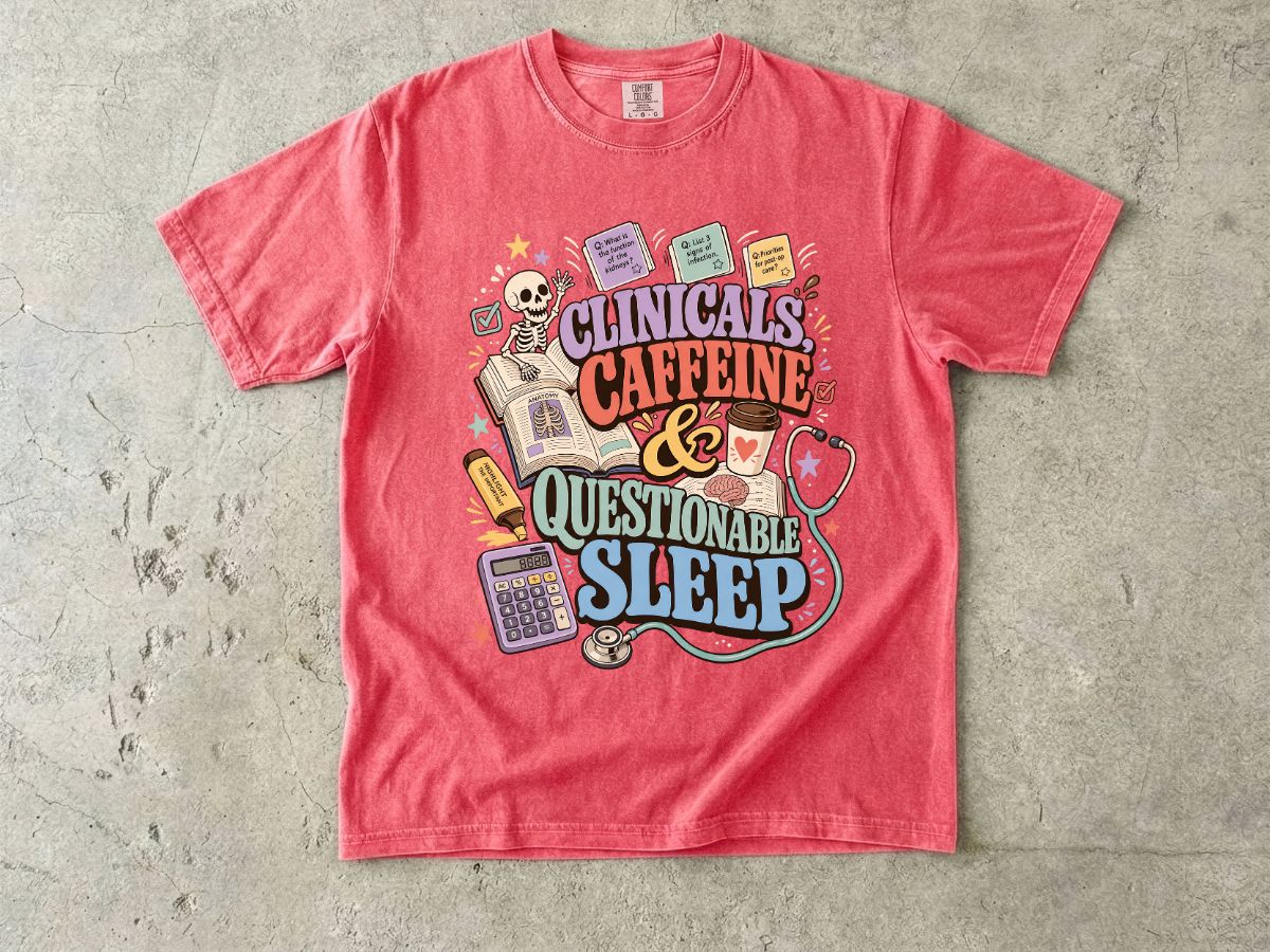 Clinicals, Caffeine & Questionable Sleep Graphic T-Shirt — Nursing Student Tee