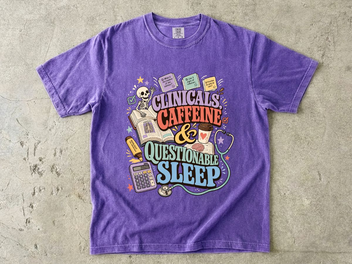Clinicals, Caffeine & Questionable Sleep Graphic T-Shirt — Nursing Student Tee