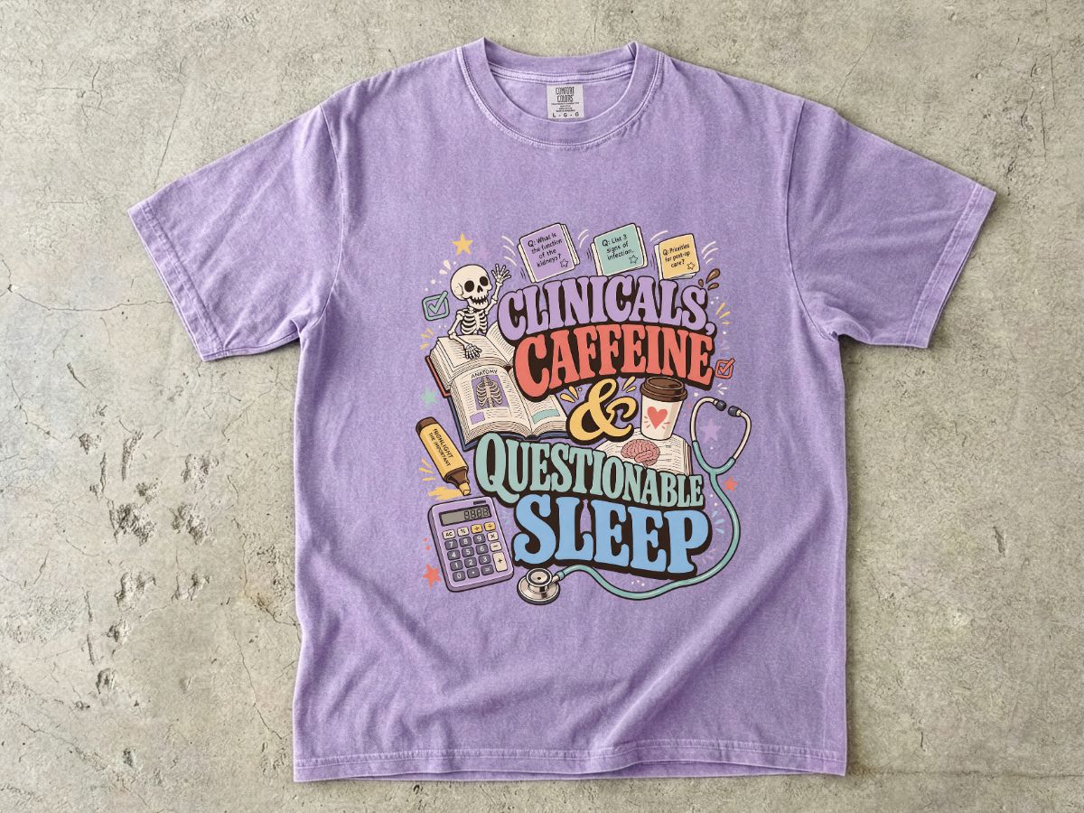 Clinicals, Caffeine & Questionable Sleep Graphic T-Shirt — Nursing Student Tee