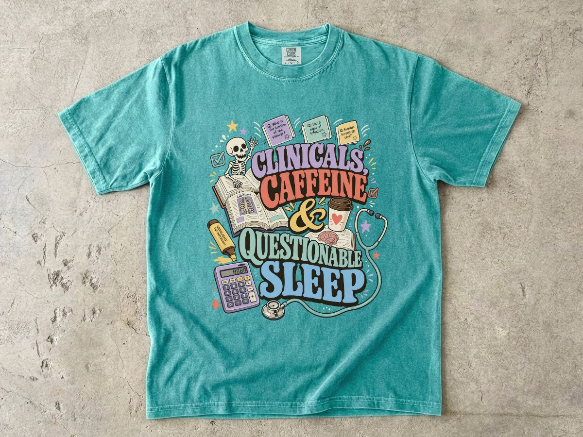 Clinicals, Caffeine & Questionable Sleep Graphic T-Shirt — Nursing Student Tee