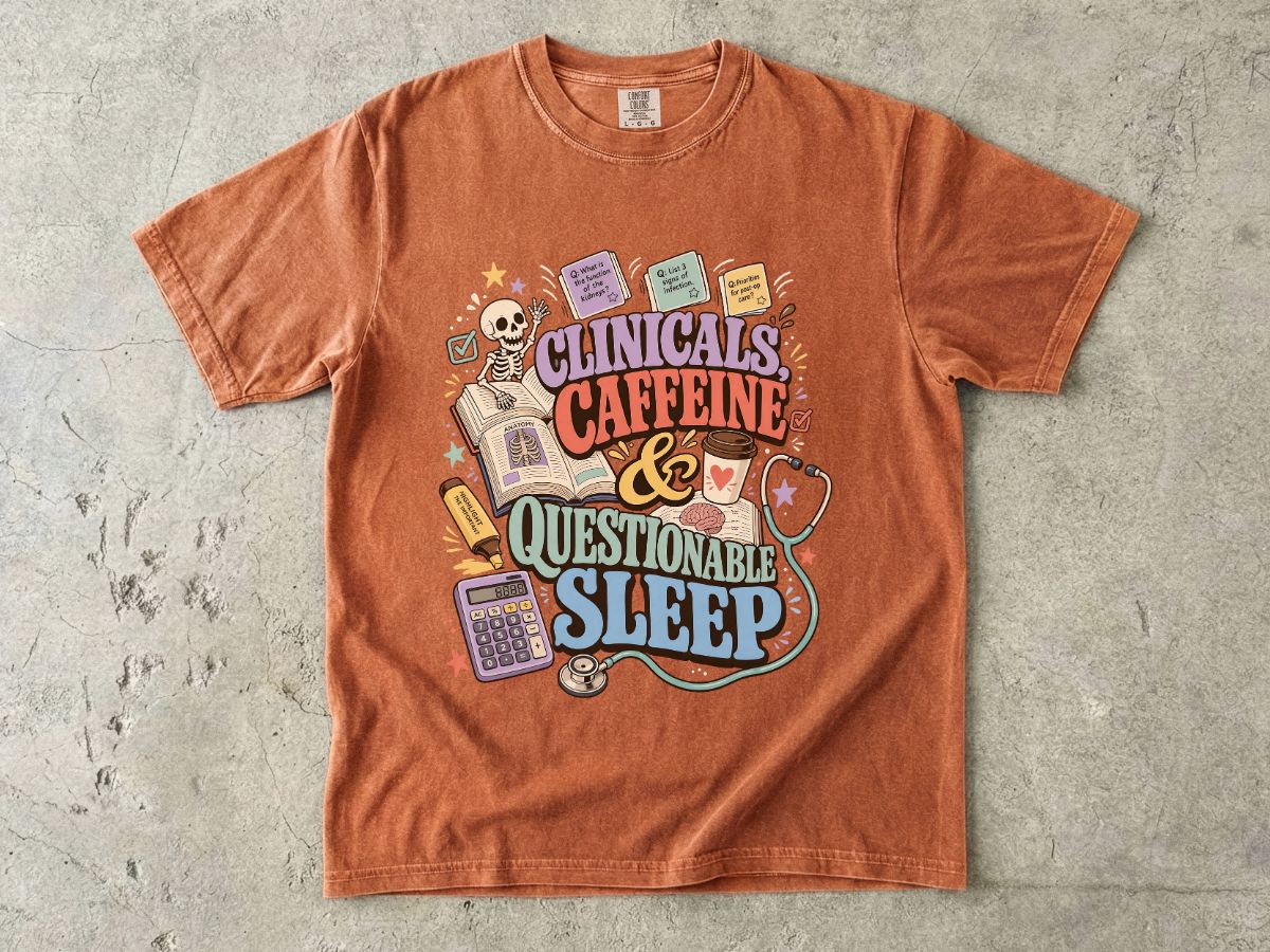 Clinicals, Caffeine & Questionable Sleep Graphic T-Shirt — Nursing Student Tee