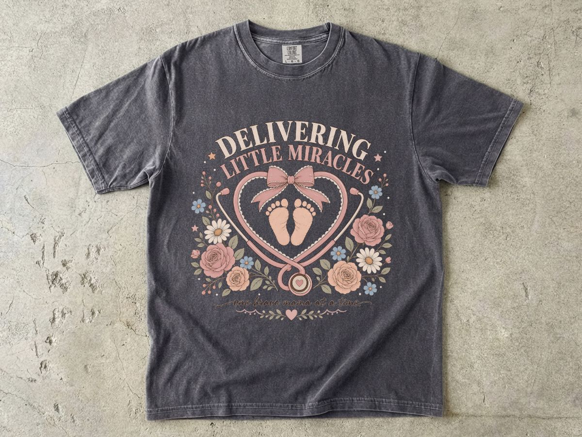 Delivering Little Miracles T-Shirt — Maternity Nurse & New Mom Baby Delivery Tee