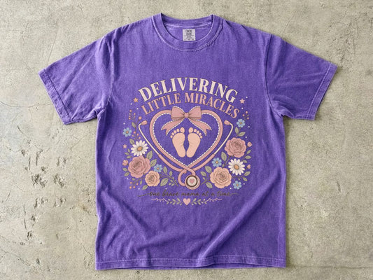 Delivering Little Miracles T-Shirt — Maternity Nurse & New Mom Baby Delivery Tee