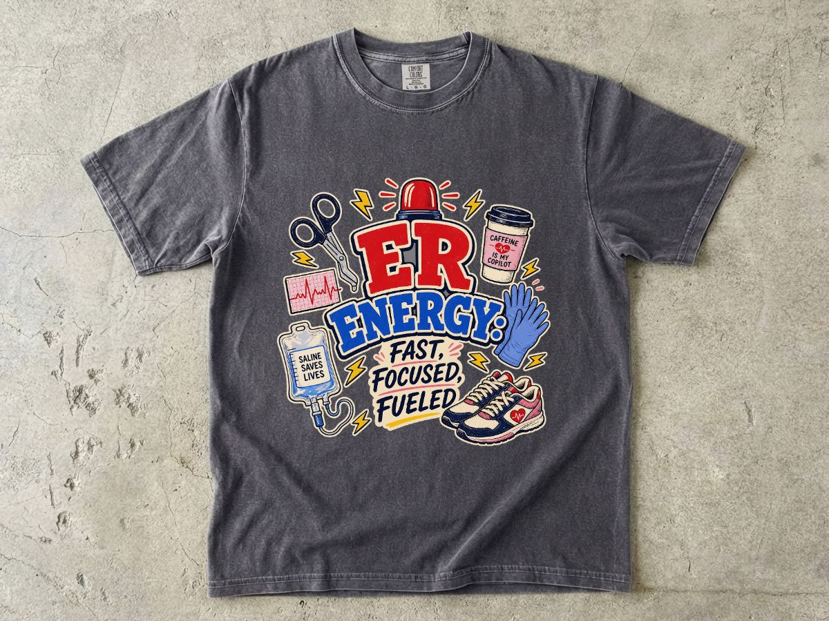 ER Energy T-Shirt — Fast, Focused, Fueled ER Nurse Gift