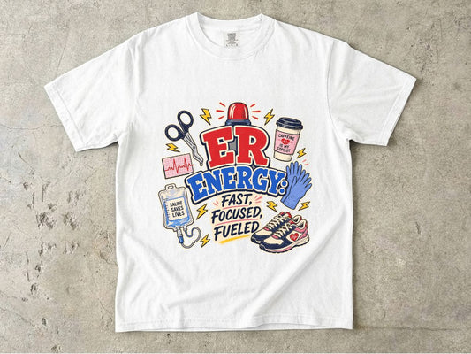 ER Energy T-Shirt — Fast, Focused, Fueled ER Nurse Gift