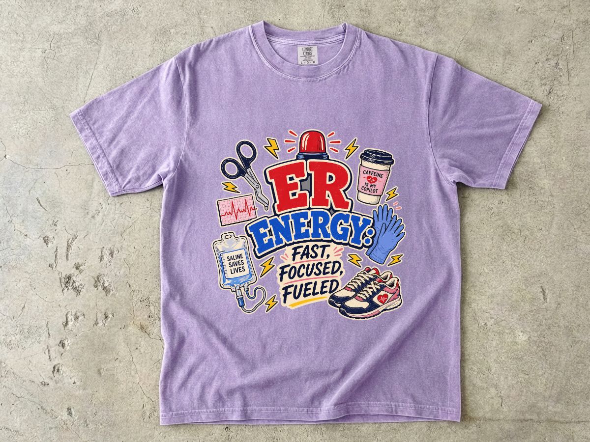 ER Energy T-Shirt — Fast, Focused, Fueled ER Nurse Gift