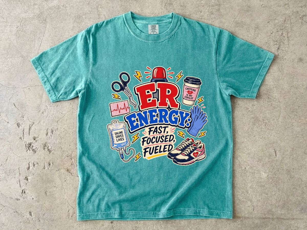 ER Energy T-Shirt — Fast, Focused, Fueled ER Nurse Gift