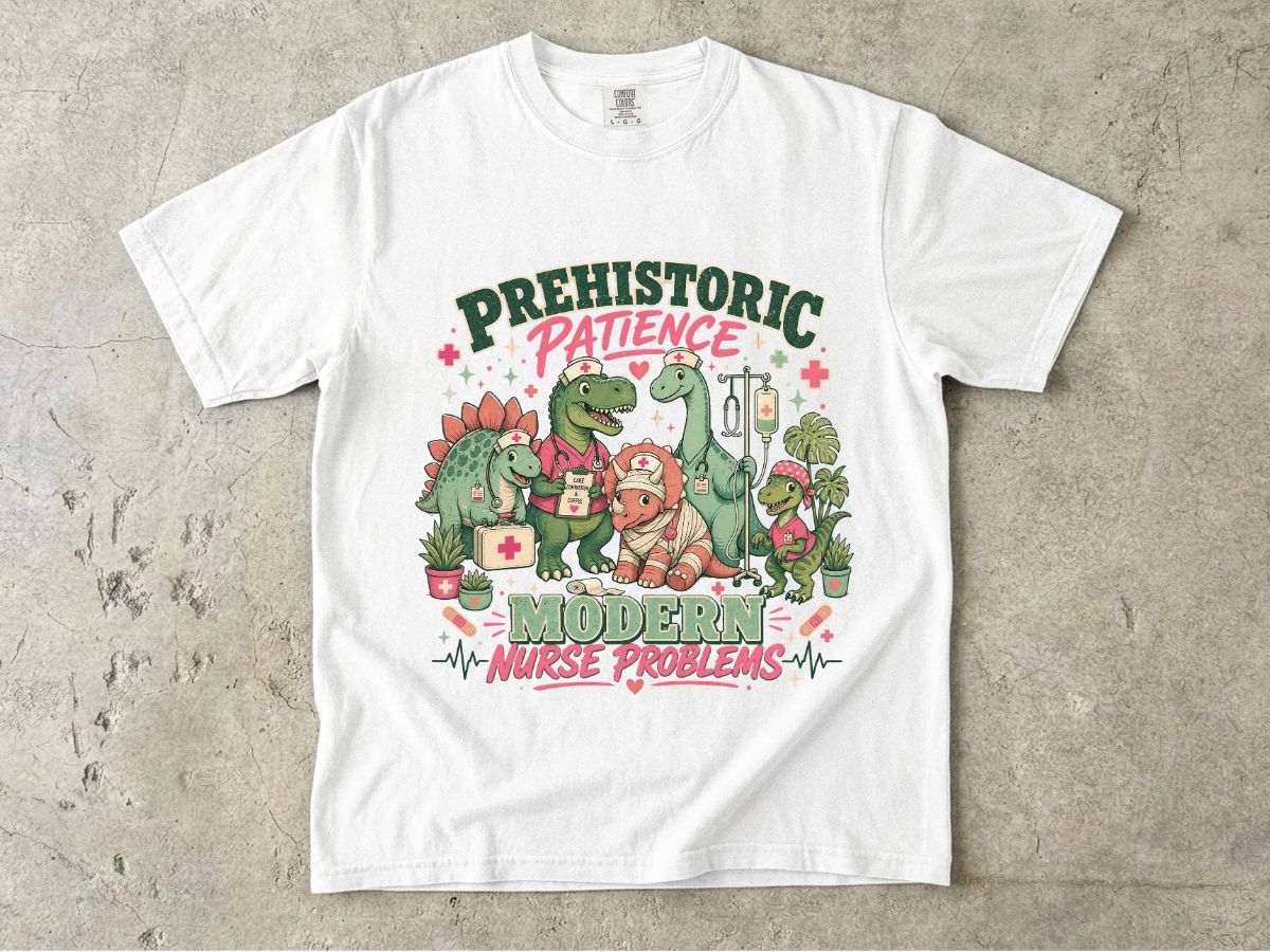 Nurse T‑Shirt — “Prehistoric Patience, Modern Nurse Problems” Dino Graphic Tee