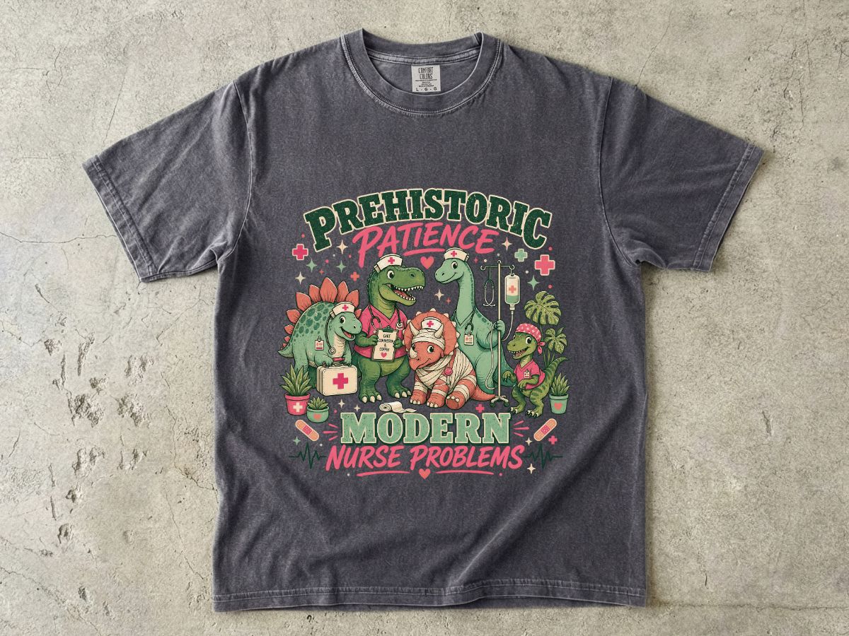 Nurse T‑Shirt — “Prehistoric Patience, Modern Nurse Problems” Dino Graphic Tee