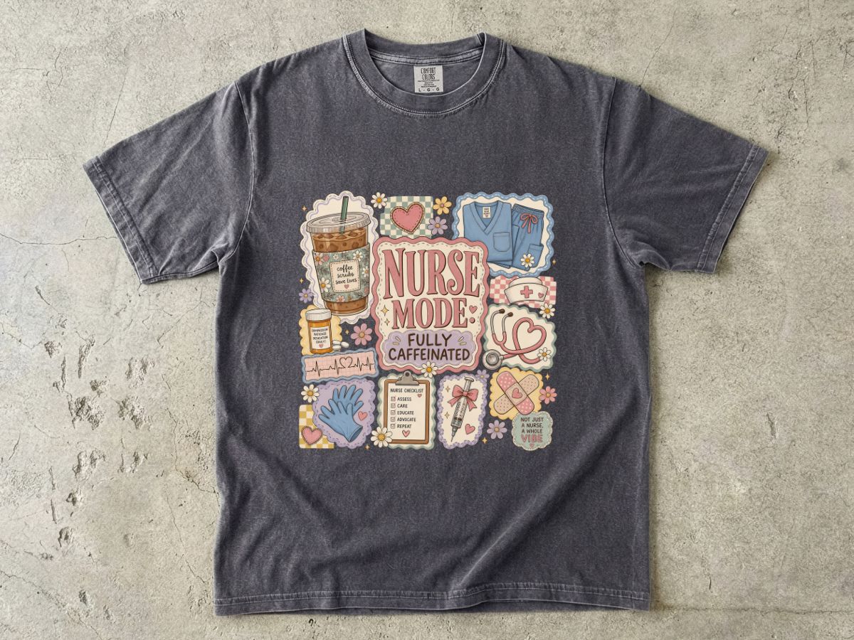 Nurse Mode T-Shirt — "Fully Caffeinated" Graphic Tee for Nurses