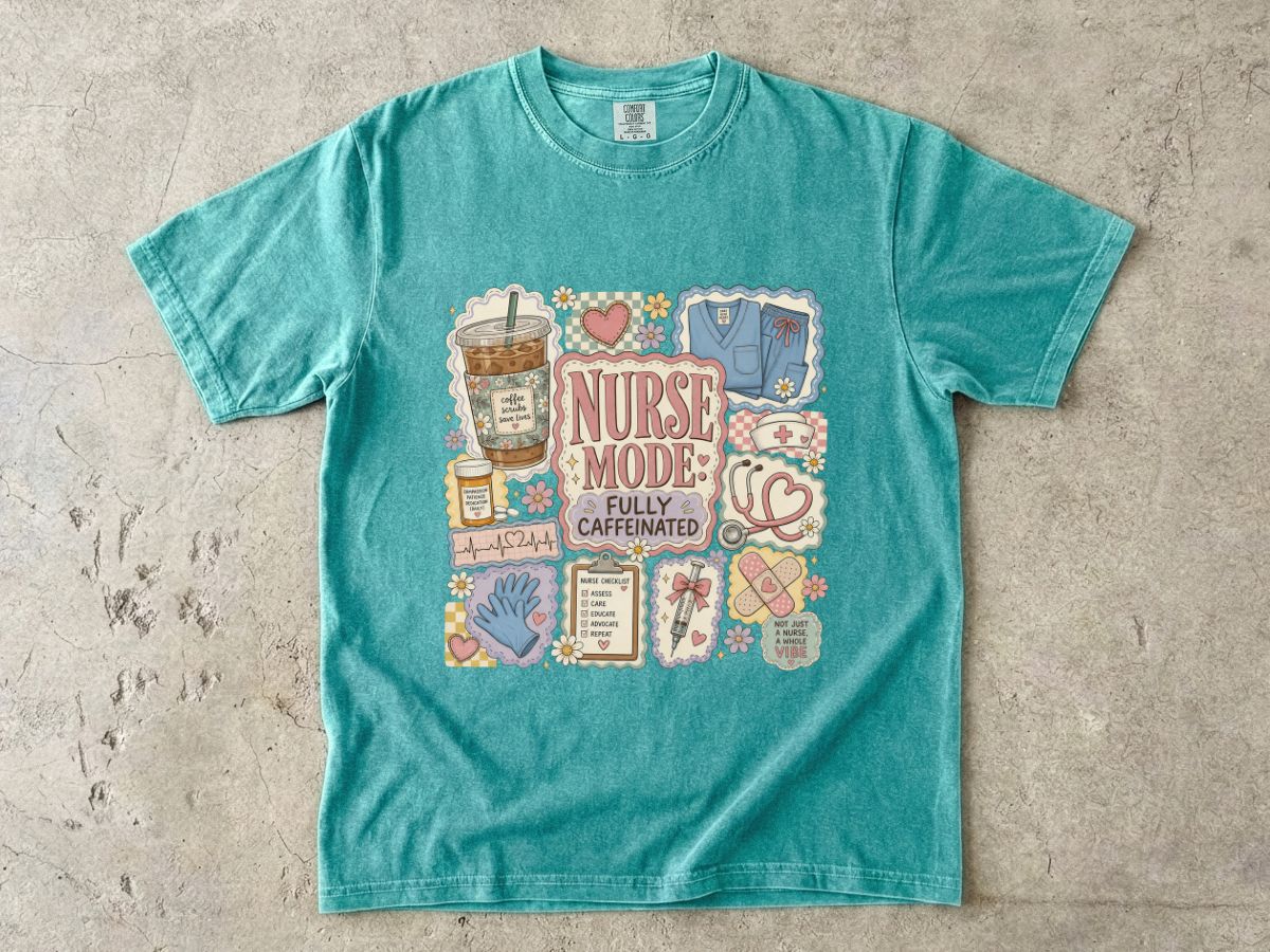 Nurse Mode T-Shirt — "Fully Caffeinated" Graphic Tee for Nurses