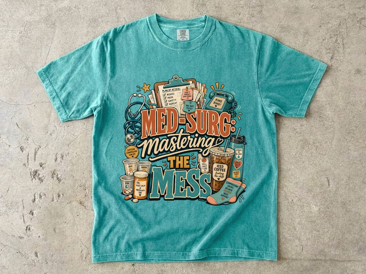 Med-Surg 'Mastering the Mess' T-Shirt