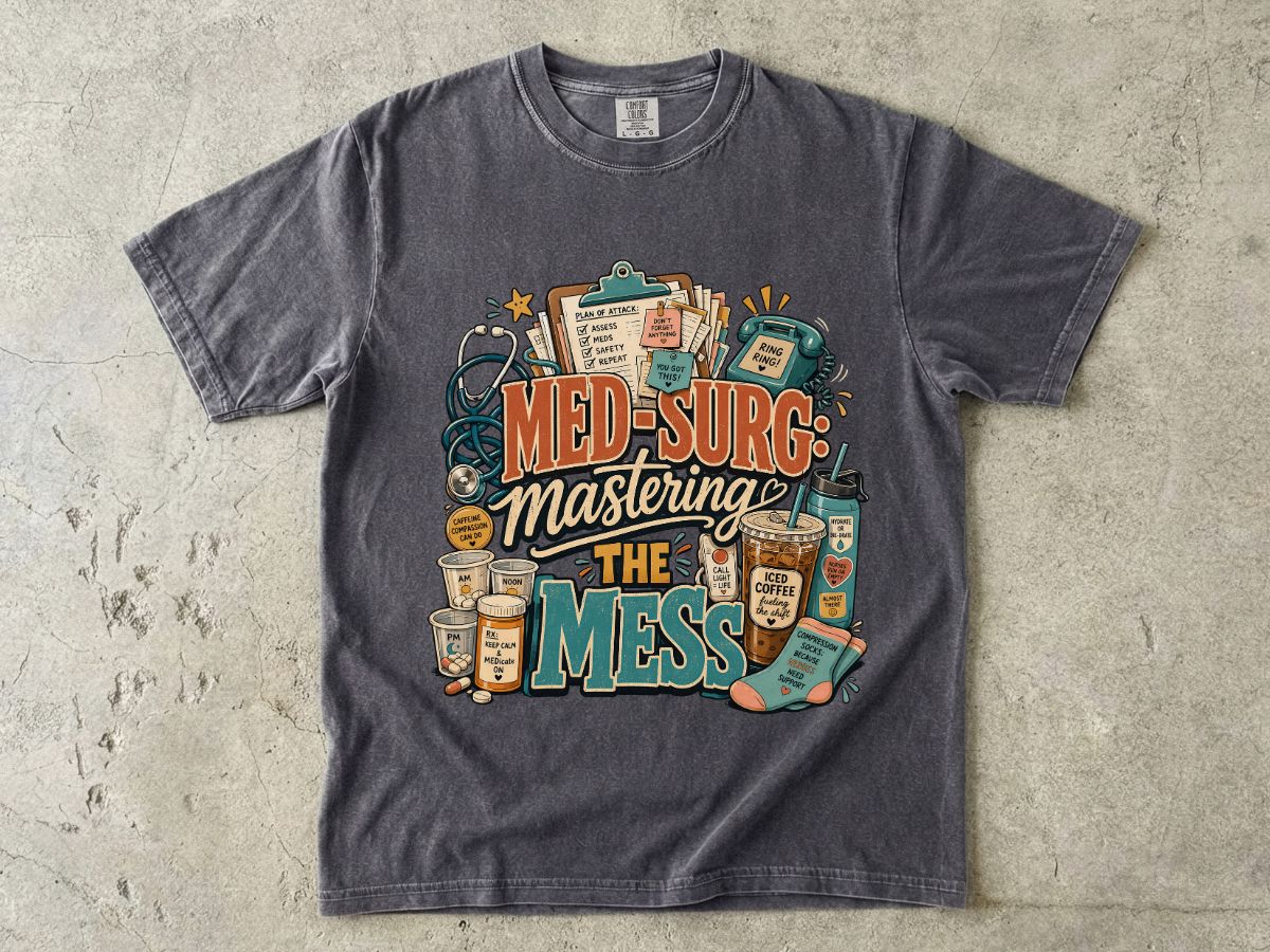 Med-Surg 'Mastering the Mess' T-Shirt