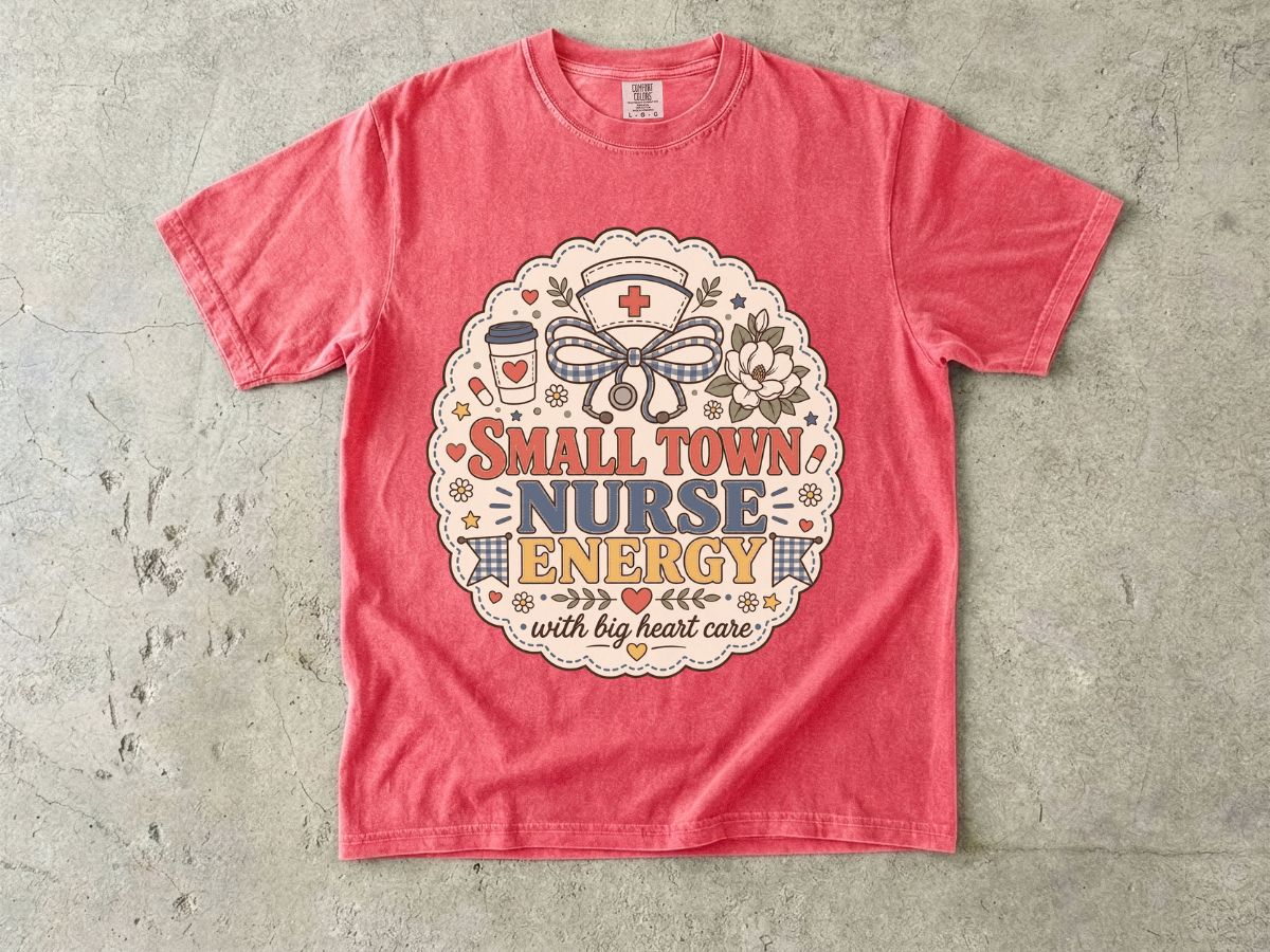 Small Town Nurse Energy T-Shirt — With Big Heart Care Nursing Tee