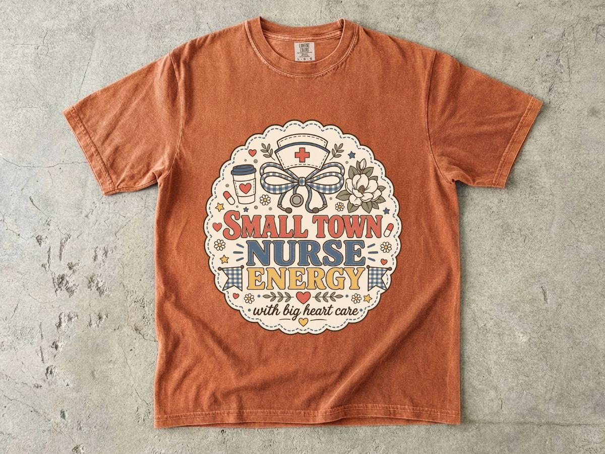 Small Town Nurse Energy T-Shirt — With Big Heart Care Nursing Tee