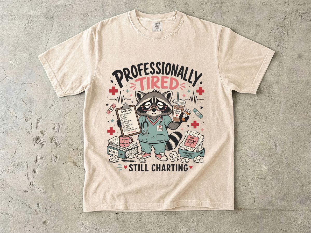 Professionally Tired Still Charting T-Shirt — Cute Raccoon Nurse Medical Tee