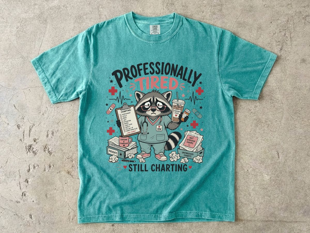 Professionally Tired Still Charting T-Shirt — Cute Raccoon Nurse Medical Tee