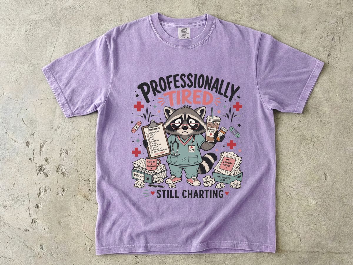 Professionally Tired Still Charting T-Shirt — Cute Raccoon Nurse Medical Tee