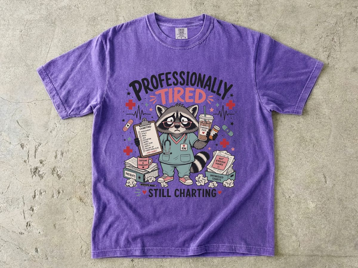 Professionally Tired Still Charting T-Shirt — Cute Raccoon Nurse Medical Tee